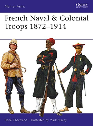 French Naval & Colonial Troops 1872?1914 (Men-at-Arms) - Chartrand, Ren?; Stacey, Mark [Illustrator]