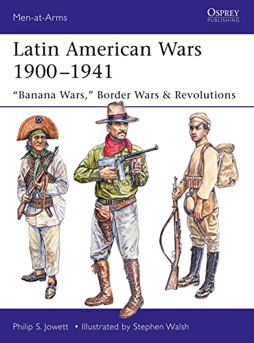 Beispielbild fr Latin American Wars 1900 "1941: "Banana Wars," Border Wars & Revolutions (Men-at-Arms) zum Verkauf von Monster Bookshop