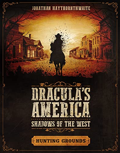 Stock image for Dracula's America: Shadows of the West: Hunting Grounds for sale by ThriftBooks-Dallas