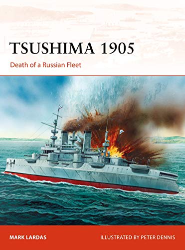 9781472826831: Tsushima 1905: Death of a Russian Fleet (Campaign)