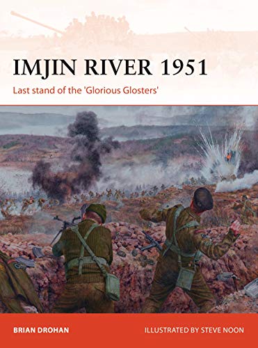 Stock image for Imjin River 1951: Last stand of the 'Glorious Glosters': 328 (Campaign) for sale by WorldofBooks