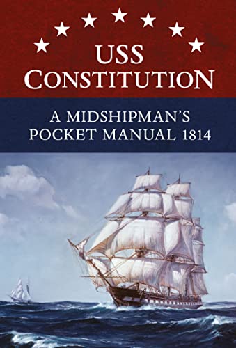 Beispielbild fr USS Constitution A Midshipmans Pocket Manual 1814 zum Verkauf von Off The Shelf