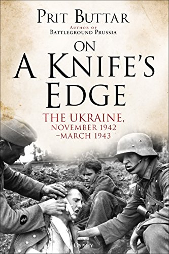 Imagen de archivo de On a Knife's Edge: The Ukraine, November 1942 "March 1943 a la venta por HPB-Red