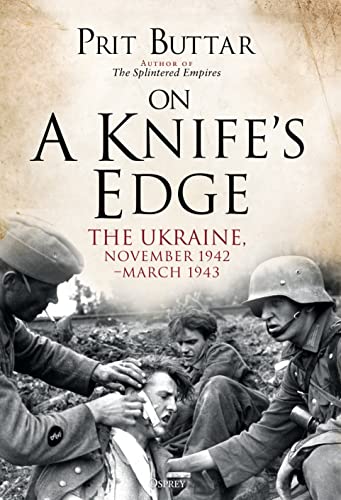 Stock image for On a Knife's Edge: The Ukraine, November 1942 "March 1943 for sale by HPB-Red