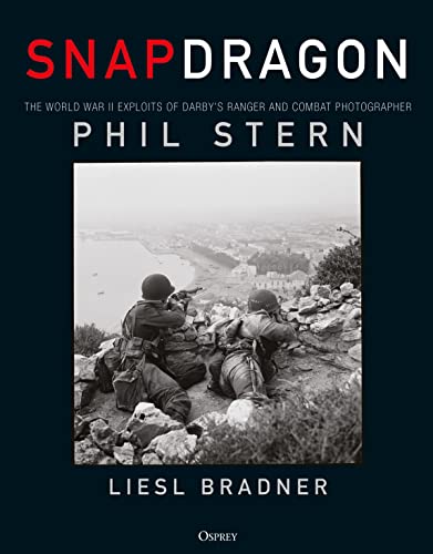 Beispielbild fr Snapdragon : The World War II Exploits of Darby's Ranger and Combat Photographer Phil Stern zum Verkauf von Better World Books