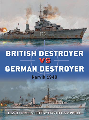 Stock image for British Destroyer vs German Destroyer: Narvik 1940 (Duel) for sale by BombBooks