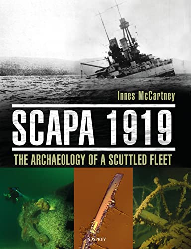 Stock image for Scapa 1919: The Archaeology of a Scuttled Fleet for sale by GoldenWavesOfBooks