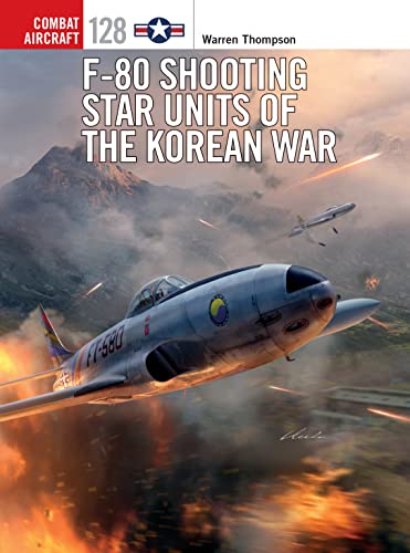 9781472829054: F-80 Shooting Star Units of the Korean War (Combat Aircraft)