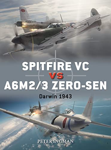 Stock image for Spitfire VC vs A6M2/3 Zero-sen: Darwin 1943 (Duel) for sale by HPB-Ruby