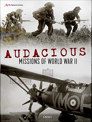 Beispielbild fr Audacious Missions of World War II: Daring Acts of Bravery Revealed Through Letters and Documents from the Time zum Verkauf von Open Books