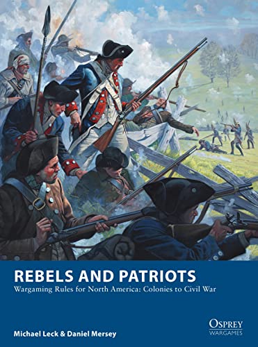 Stock image for Rebels and Patriots: Wargaming Rules for North America: Colonies to Civil War for sale by ThriftBooks-Dallas