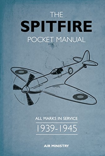 Beispielbild fr The Spitfire Pocket Manual : 1939-1945 zum Verkauf von Better World Books