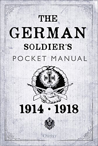 Beispielbild fr The German Soldier's Pocket Manual: 1914  18 zum Verkauf von Dream Books Co.