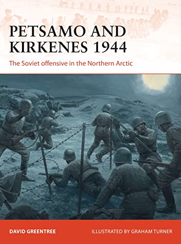 9781472831132: Petsamo and Kirkenes 1944: The Soviet Offensive in the Northern Arctic