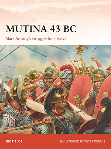 Beispielbild fr Mutina 43 BC: Mark Antony's struggle for survival: 329 (Campaign) zum Verkauf von Monster Bookshop