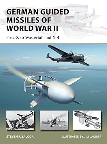 Imagen de archivo de German Guided Missiles of World War II: Fritz-X to Wasserfall and X4 (New Vanguard) a la venta por HPB-Red