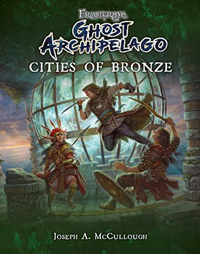 Stock image for Frostgrave, Ghost Archipelago. Cities of Bronze for sale by Blackwell's