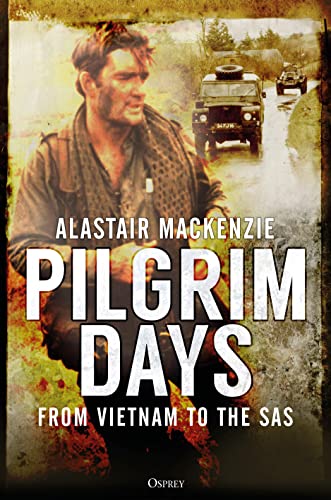 Beispielbild fr Pilgrim Days: A Lifetime of Soldiering from Vietnam to the SAS zum Verkauf von WorldofBooks