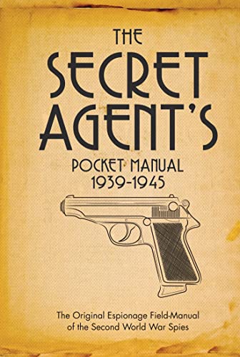 Beispielbild fr The Secret Agent's Pocket Manual: 1939-1945 zum Verkauf von WorldofBooks