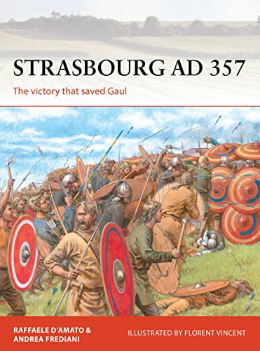 Beispielbild fr Strasbourg AD 357: The victory that saved Gaul: 336 (Campaign) zum Verkauf von WorldofBooks