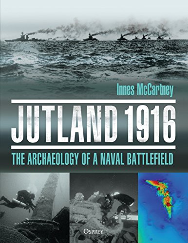 Stock image for Jutland 1916: The Archaeology of a Naval Battlefield for sale by WorldofBooks