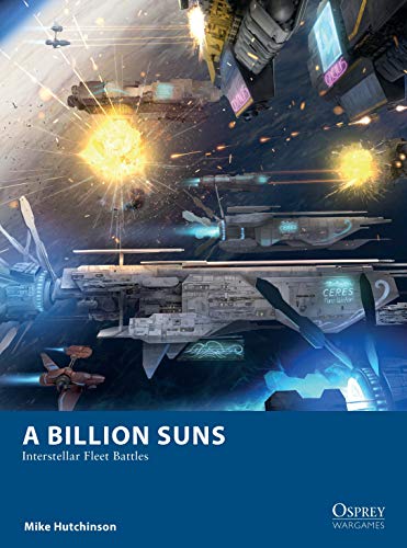 Stock image for A Billion Suns: Interstellar Fleet Battles (Osprey Wargames) for sale by HPB-Emerald