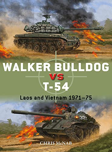 9781472836120: Walker Bulldog vs T-54: Laos and Vietnam 1971 75
