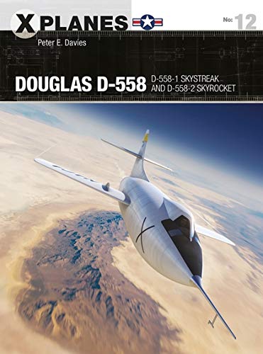 Beispielbild fr Douglas D-558: D-558-1 Skystreak and D-558-2 Skyrocket (X-Planes, Bk. 12) zum Verkauf von BookOutlet