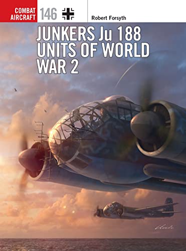 Beispielbild fr Junkers Ju 188 Units of World War 2 (Combat Aircraft) zum Verkauf von Wonder Book