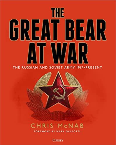 Imagen de archivo de The Great Bear at War: The Russian and Soviet Army, 1917-Present a la venta por Chiron Media