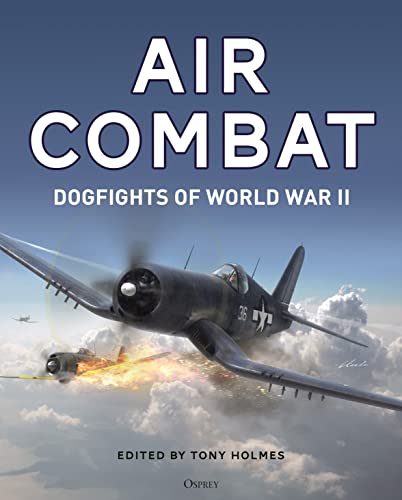 Beispielbild fr Air Combat: Dogfights of World War II zum Verkauf von Ergodebooks