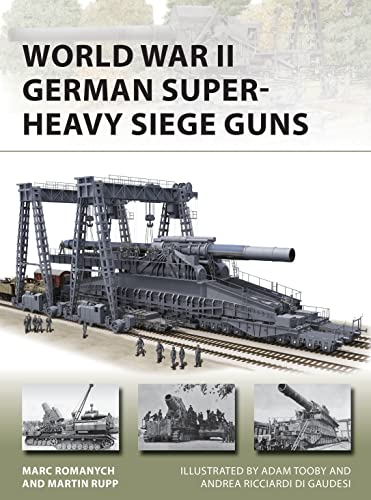 Beispielbild fr World War II German Super-Heavy Siege Guns zum Verkauf von Blackwell's