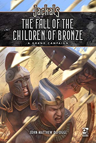 Stock image for Jackals: The Fall of the Children of Bronze: A Grand Campaign for Jackals (Osprey Roleplaying) for sale by Half Price Books Inc.