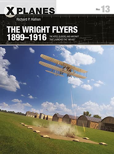 Stock image for The Wright Flyers 1899 "1916: The kites, gliders, and aircraft that launched the   Air Age   (X-Planes) for sale by HPB-Blue