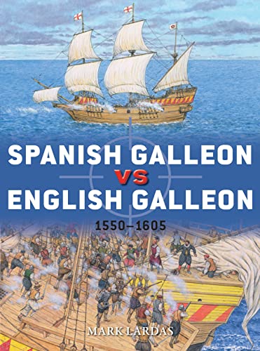 Stock image for Spanish Galleon Vs English Galleon 1550-1605 for sale by Blackwell's