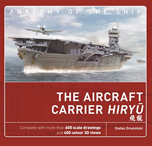 Imagen de archivo de The Aircraft Carrier Hiryu (Anatomy of The Ship) a la venta por Books Unplugged