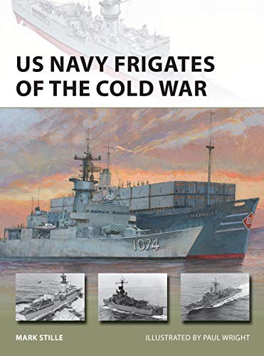 9781472840516: US Navy Frigates of the Cold War (New Vanguard)
