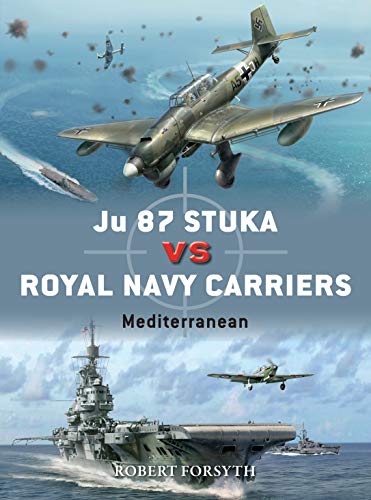 Beispielbild fr Ju 87 Stuka vs Royal Navy Carriers: Mediterranean (Duel) zum Verkauf von HPB-Red