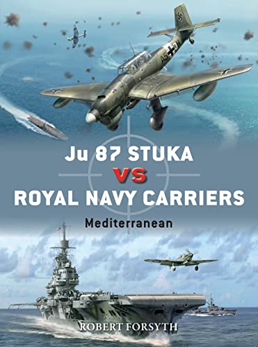 Stock image for Ju 87 Stuka vs Royal Navy Carriers: Mediterranean (Duel) for sale by HPB-Red