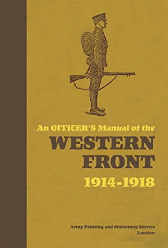Beispielbild fr An Officer's Manual of the Western Front, 1914-1918 zum Verkauf von Blackwell's