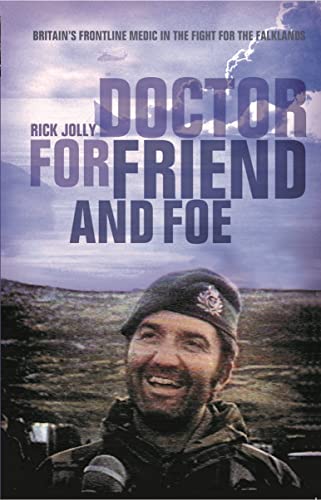 Beispielbild fr Doctor for Friend and Foe: Britain's Frontline Medic in the Fight for the Falklands zum Verkauf von WorldofBooks