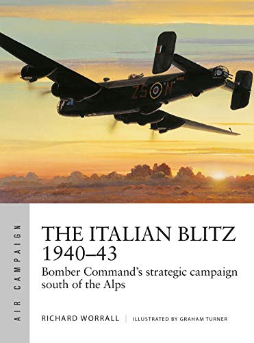 Beispielbild fr The Italian Blitz 1940-43: Bomber Command's war against Mussolini's cities, docks and factories (Air Campaign) zum Verkauf von SecondSale