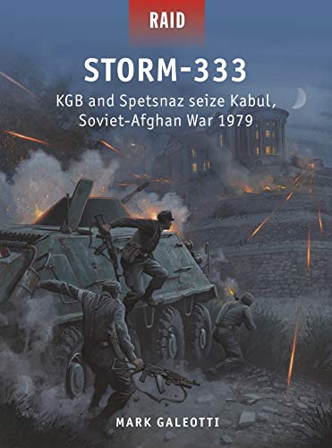 Beispielbild fr Storm-333: KGB and Spetsnaz seize Kabul, Soviet-Afghan War 1979 (Raid) zum Verkauf von WorldofBooks