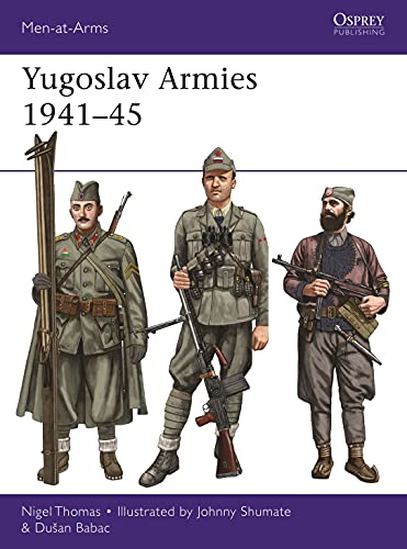 9781472842039: Yugoslav Armies 1941–45 (Men-at-Arms)