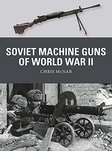 Stock image for Soviet Machine Guns of World War II for sale by PBShop.store US