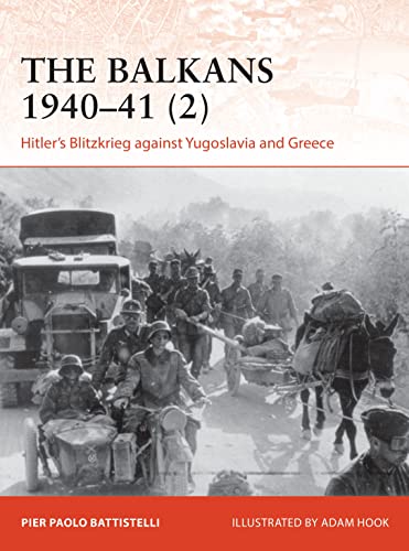 Imagen de archivo de Balkans 1940 "41 (2), The: Hitler's Blitzkrieg against Yugoslavia and Greece (Campaign) a la venta por HPB-Red
