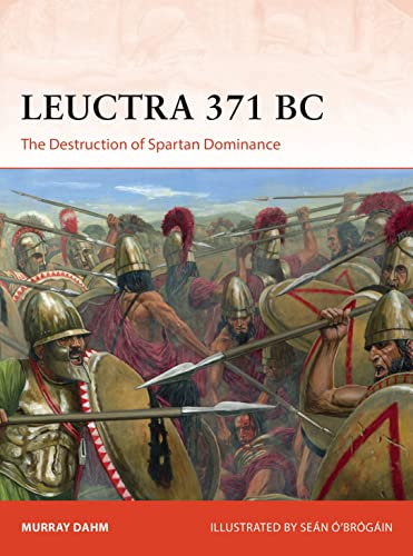 Stock image for Leuctra 371 BC: The Destruction of Spartan Dominance (Campaign) for sale by WorldofBooks
