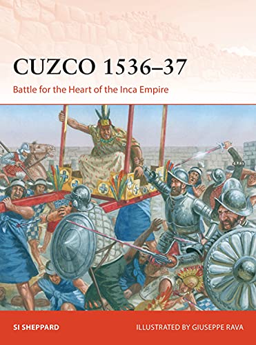 9781472843807: Cuzco 1536–37: Battle for the Heart of the Inca Empire (Campaign)