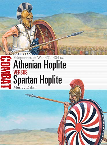 Stock image for Athenian Hoplite vs Spartan Hoplite: Peloponnesian War 431-404 BC (Combat) for sale by St Vincent de Paul of Lane County