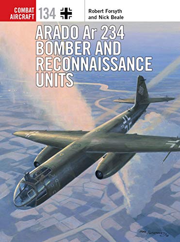 Stock image for Arado Ar 234 Bomber and Reconnaissance Units for sale by Better World Books